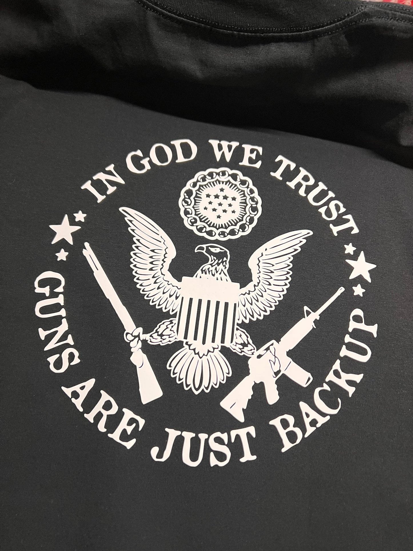 "In God We Trust, Guns Are Just Backup" T-shirt