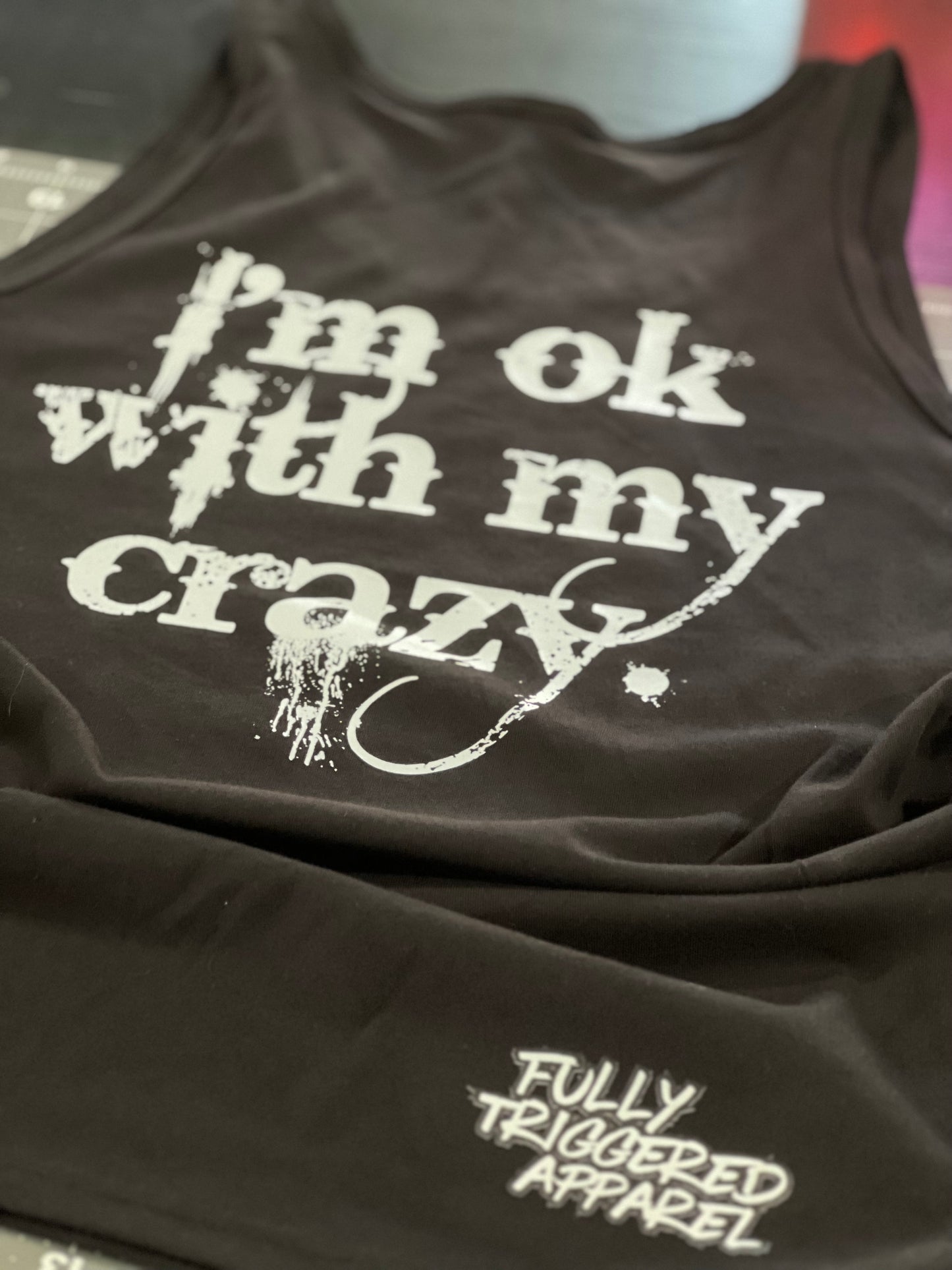 "I'm Ok With My Crazy" T-shirt