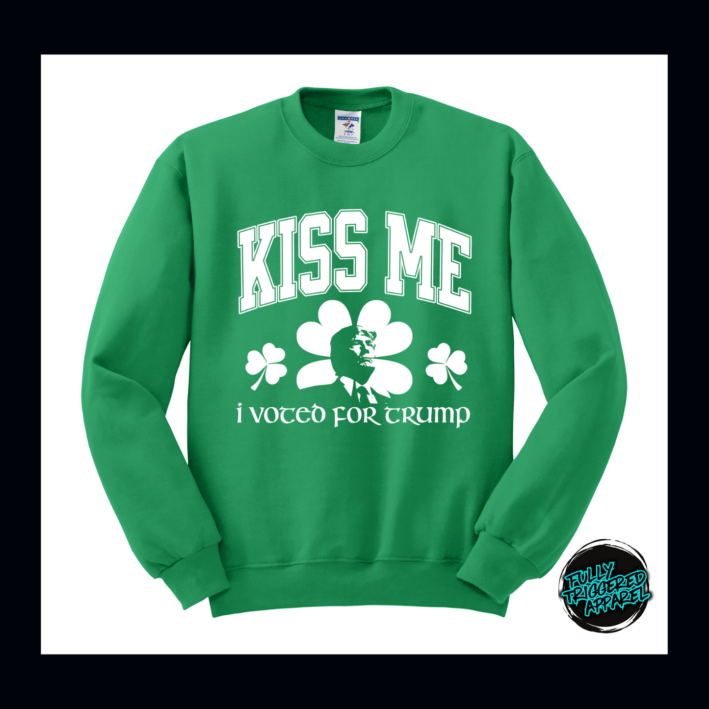 “Kiss Me, I Voted for Trump” Crewneck