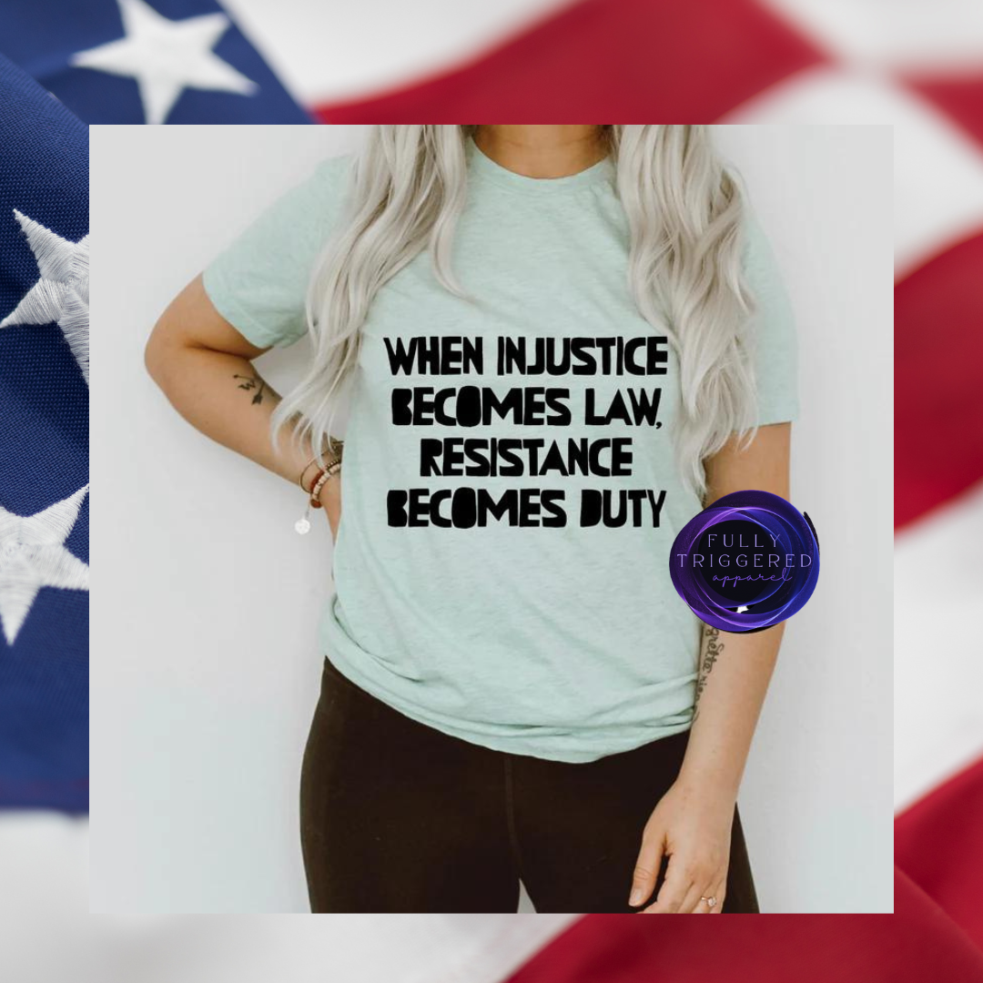 When Injustice Becomes Law T-shirt