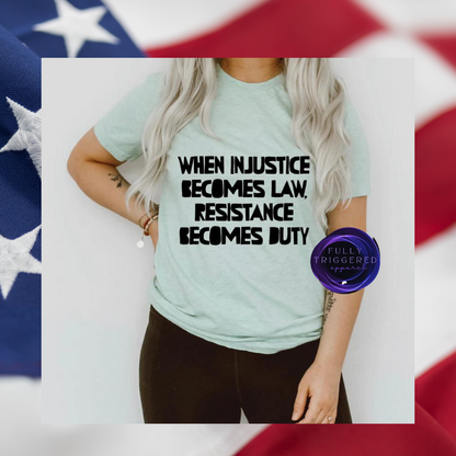 When Injustice Becomes Law T-shirt